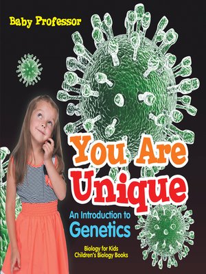 cover image of You Are Unique --An Introduction to Genetics--Biology for Kids--Children's Biology Books